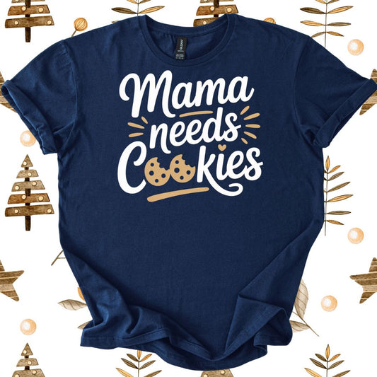 Mama needs Cookies Xmas T-shirt
