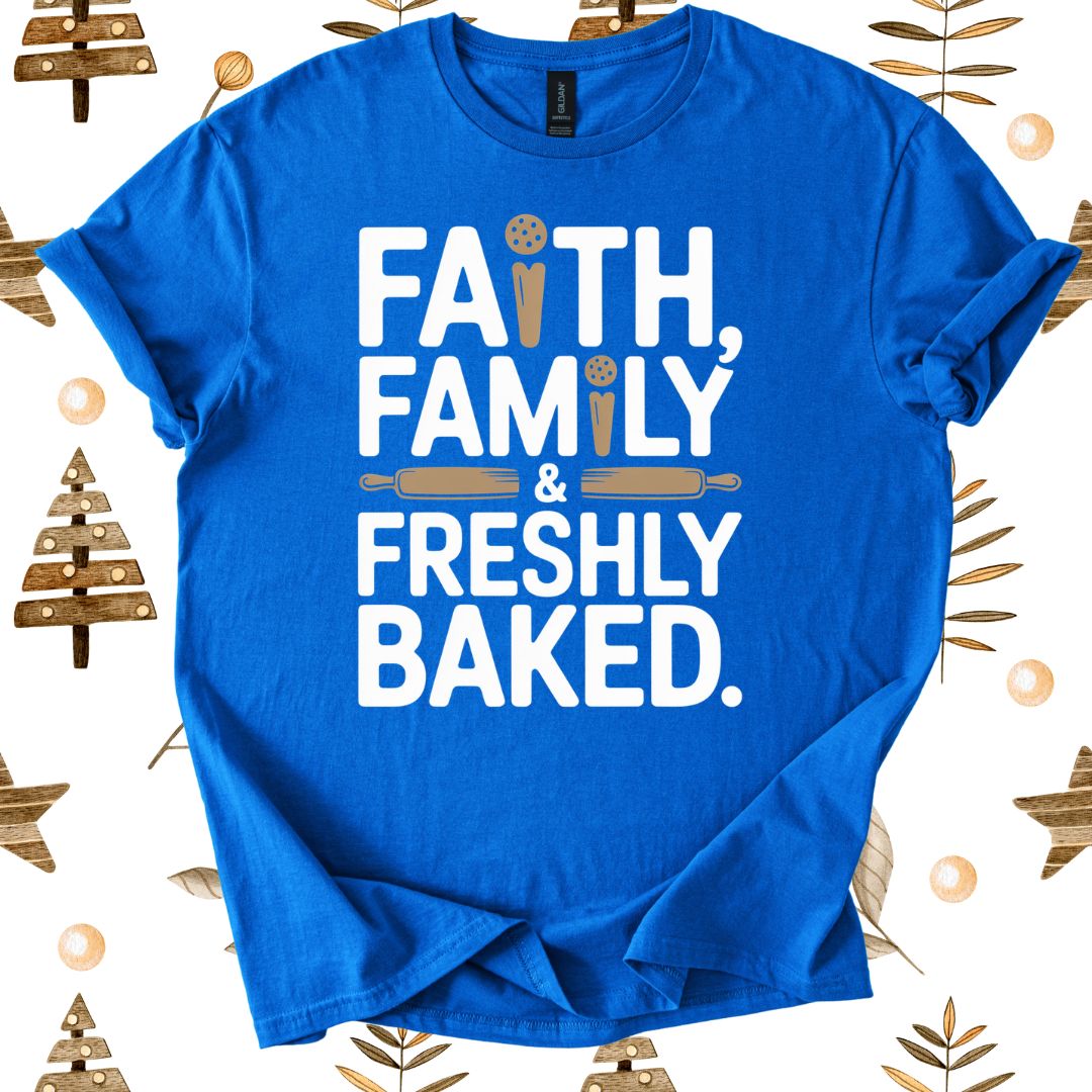 Faith Family & Freshly Baked Xmas T-Shirt