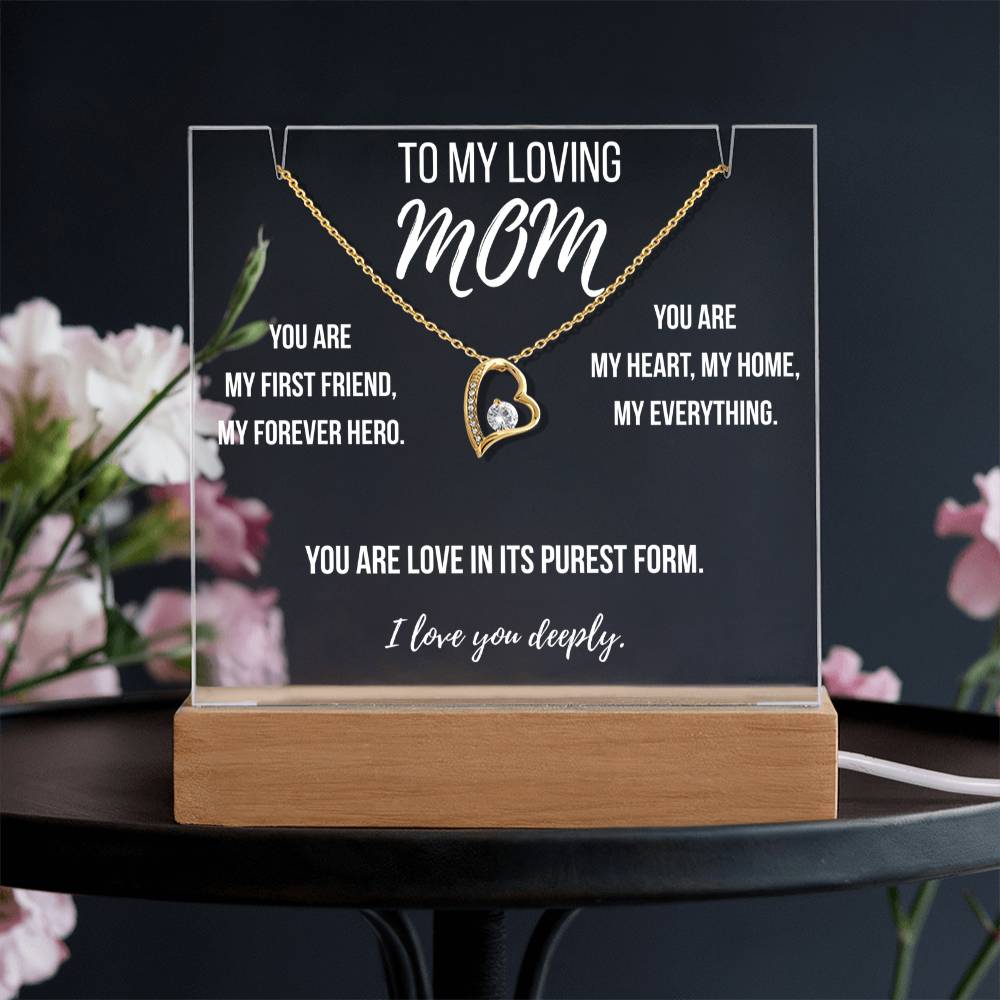 Mom- You are my first friend, my forever hero.
