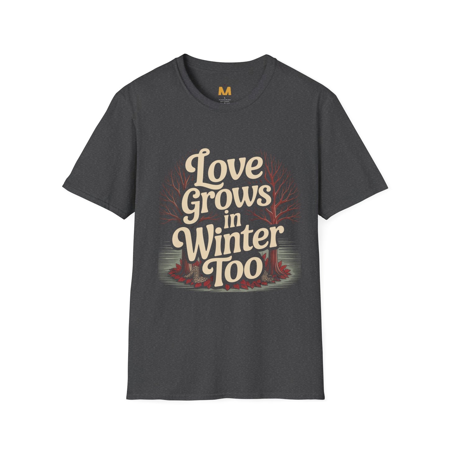 Love Grows in Winter Too T-Shirt