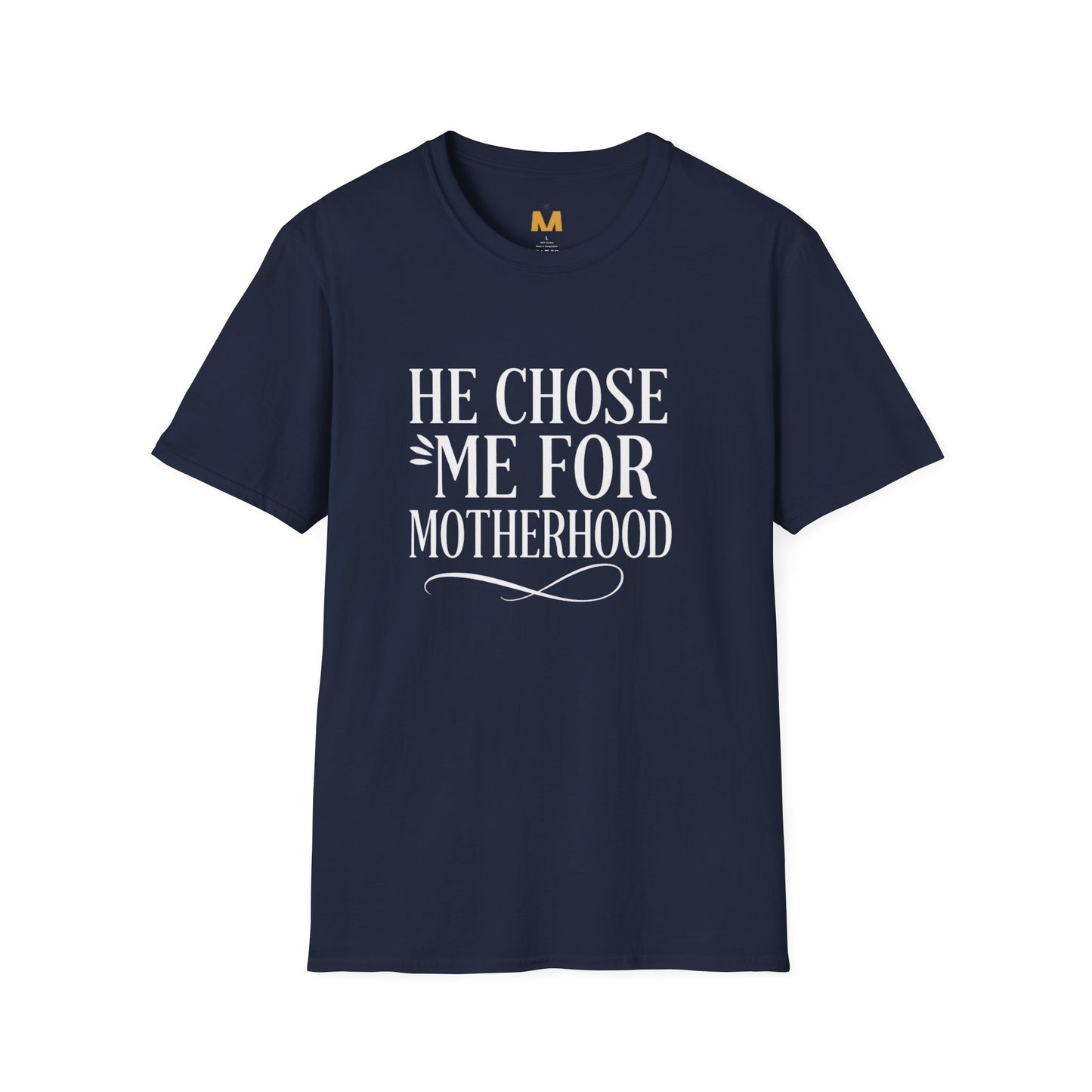 He Chose Me for Motherhood T-shirt