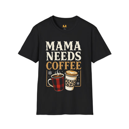 Mama Needs Coffee T-Shirt