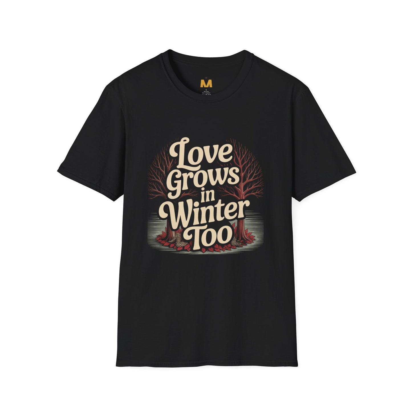 Love Grows in Winter Too T-Shirt