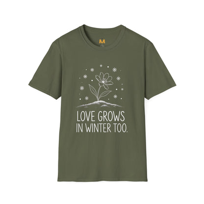 Love Grows in Winter Too T-Shirt