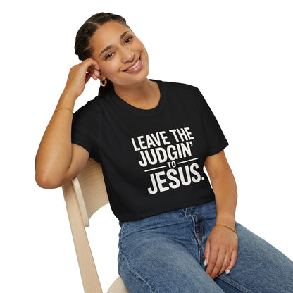 Leave The Judgin' To Jesus T-Shirt