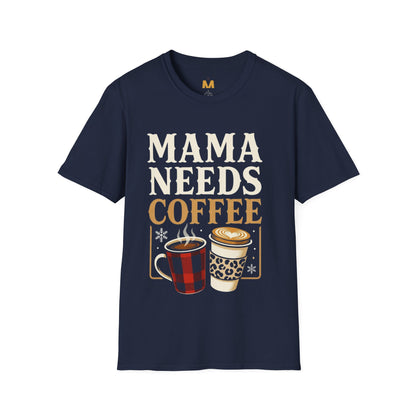 Mama Needs Coffee T-Shirt