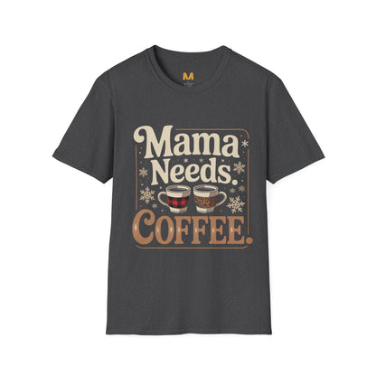 Mama Needs Coffee T-Shirt