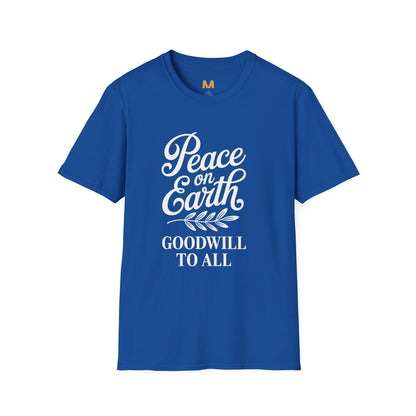 Peace on Earth Goodwill to All T-Shirt