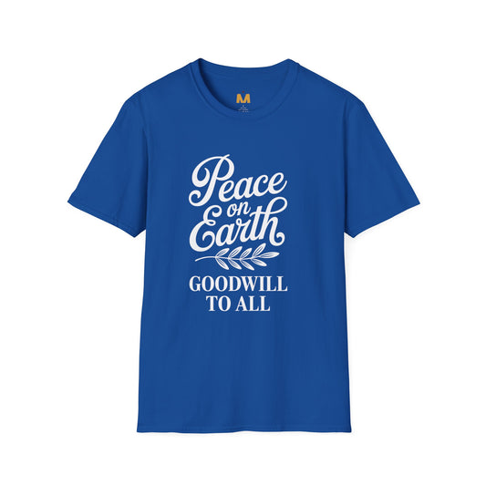 Peace on Earth Goodwill to All T-Shirt