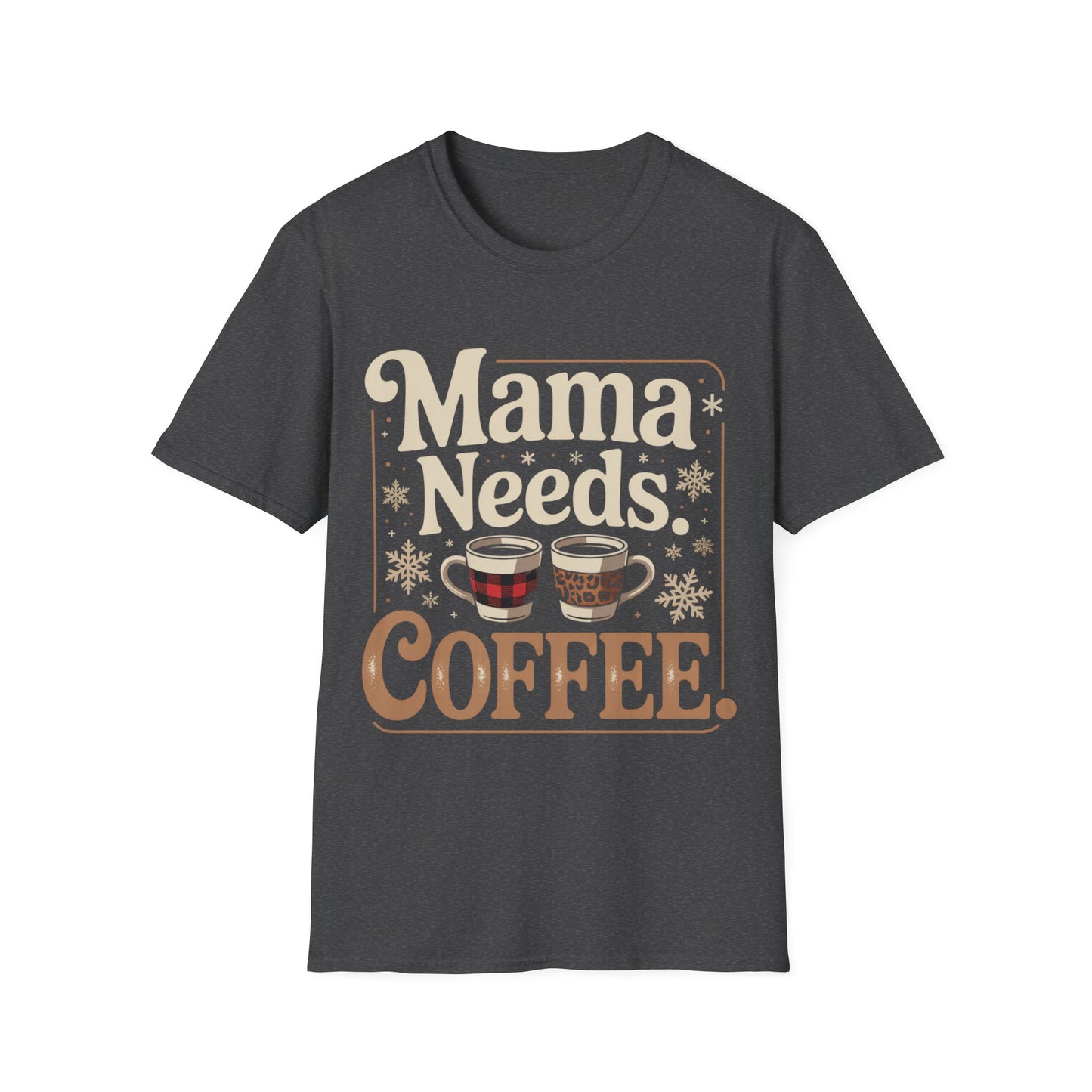Mama Needs Coffee T-Shirt