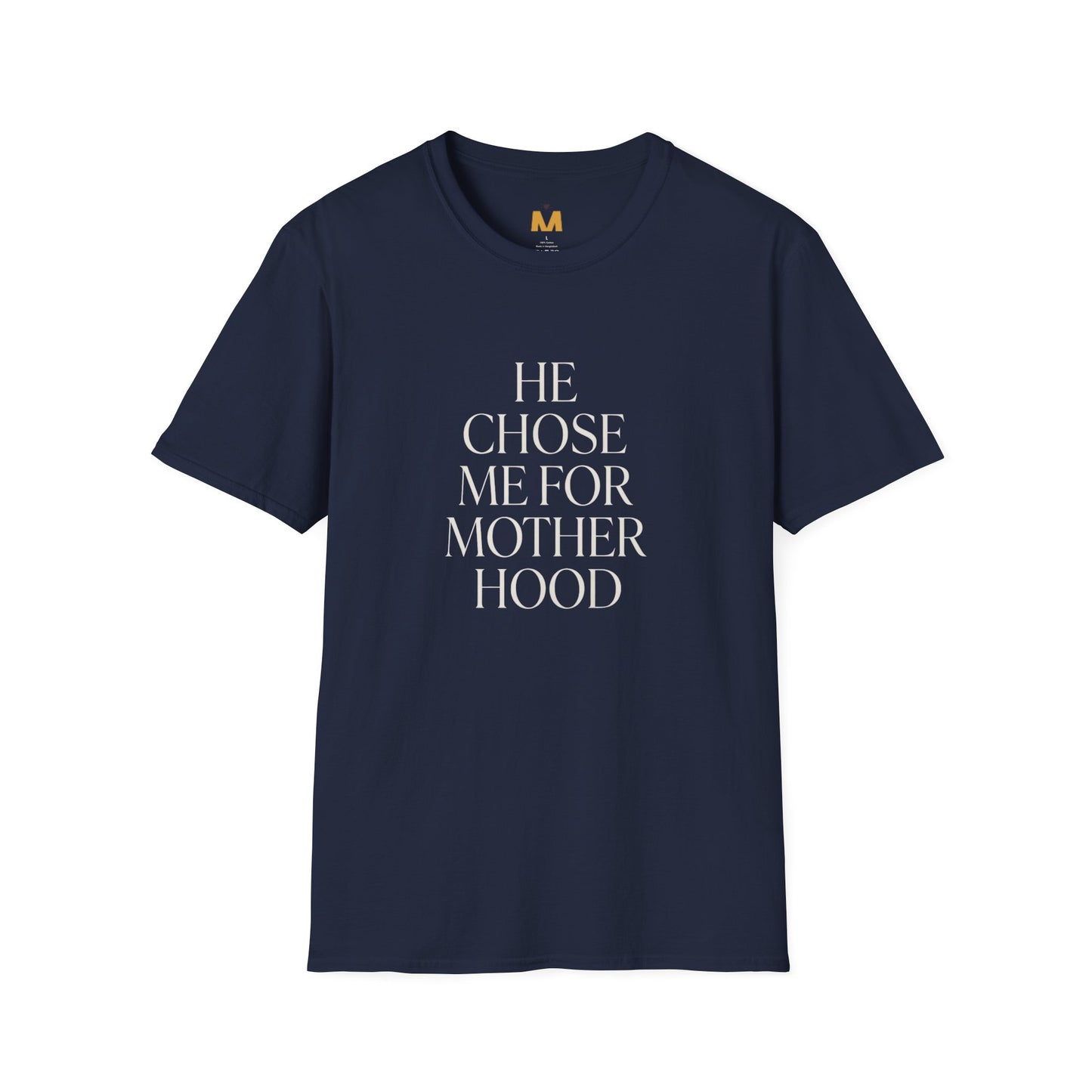He Chose Me for Motherhood T-shirt