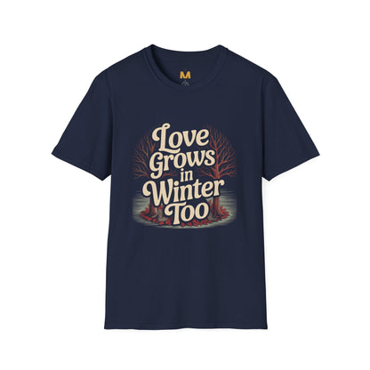 Love Grows in Winter Too T-Shirt