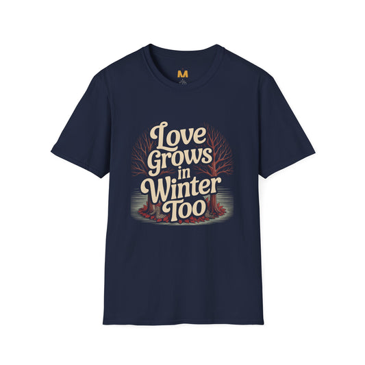 Love Grows in Winter Too T-Shirt