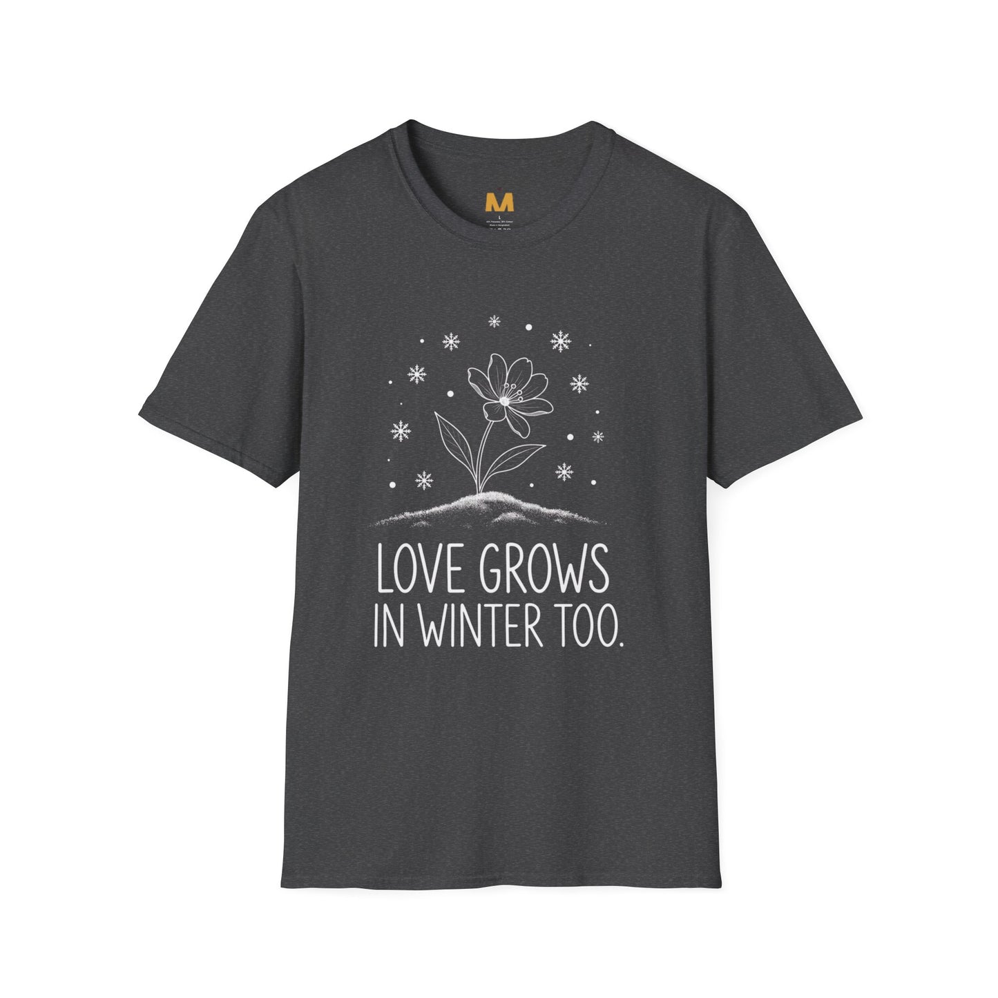 Love Grows in Winter Too T-Shirt