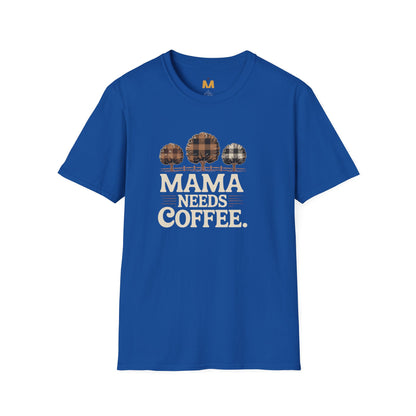 Mama Needs Coffee T-Shirt