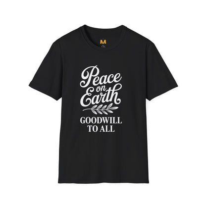 Peace on Earth Goodwill to All T-Shirt