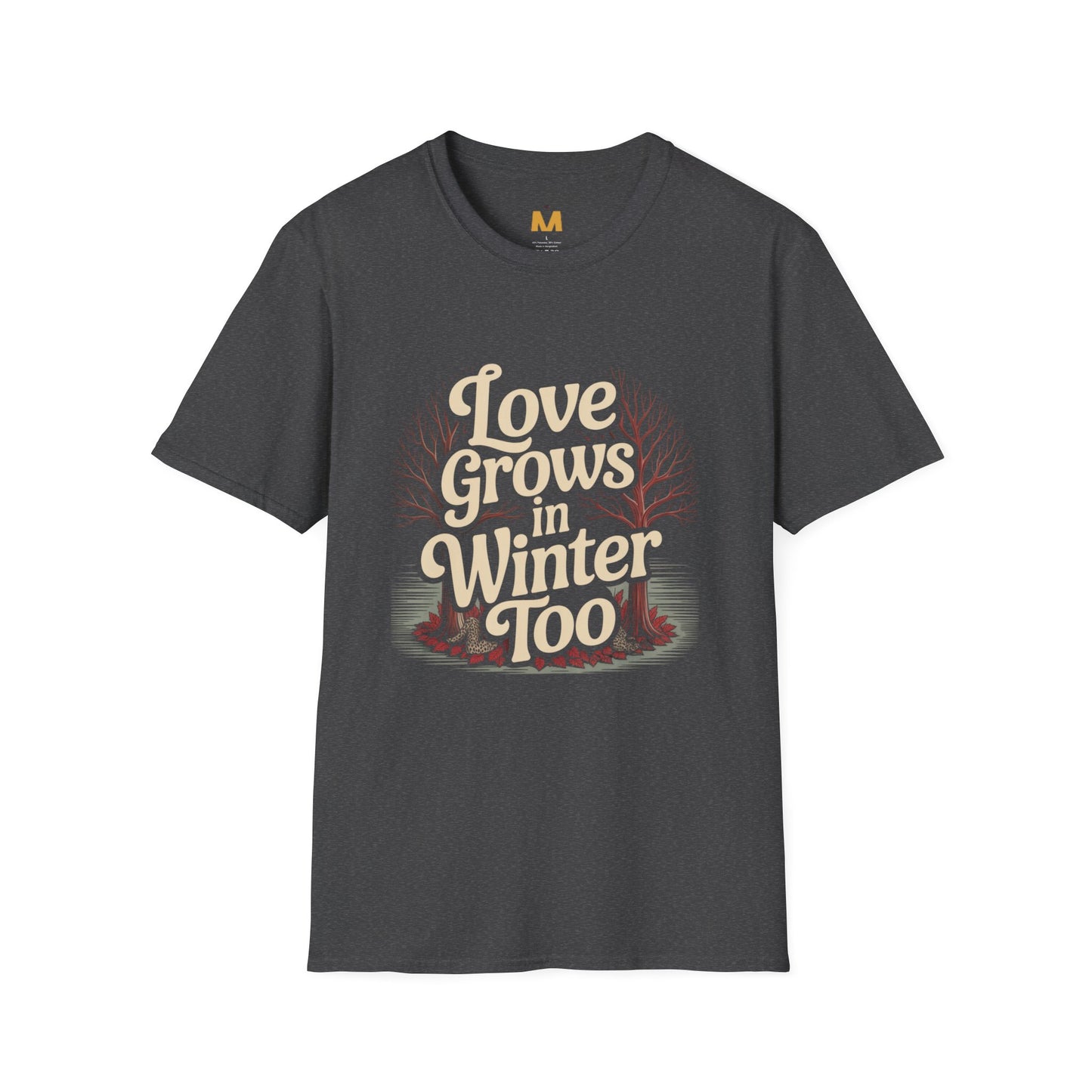Love Grows in Winter Too T-Shirt