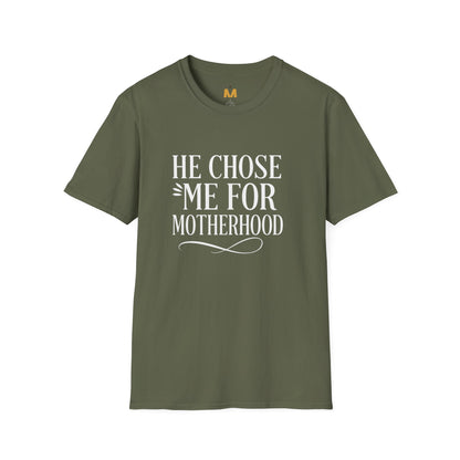 He Chose Me for Motherhood T-shirt