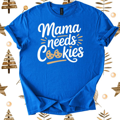 Mama needs Cookies Xmas T-shirt