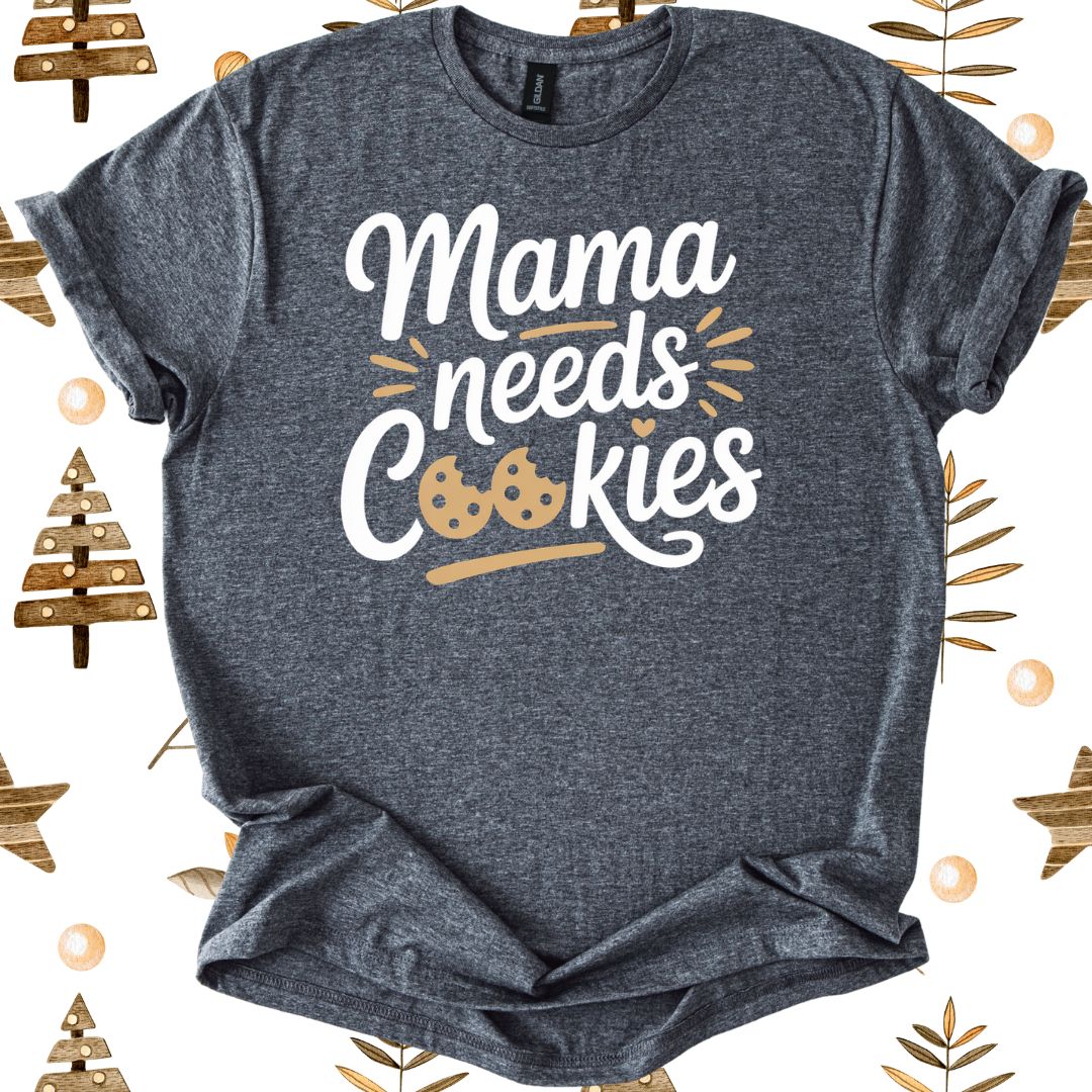 Mama needs Cookies Xmas T-shirt