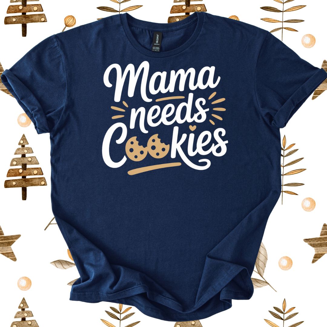 Mama needs Cookies Xmas T-shirt