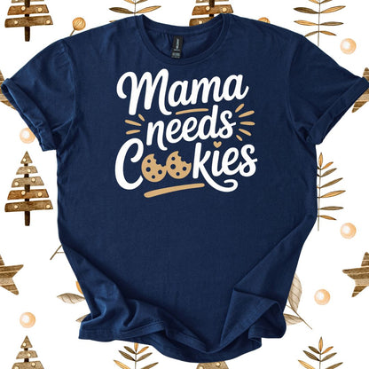 Mama needs Cookies Xmas T-shirt
