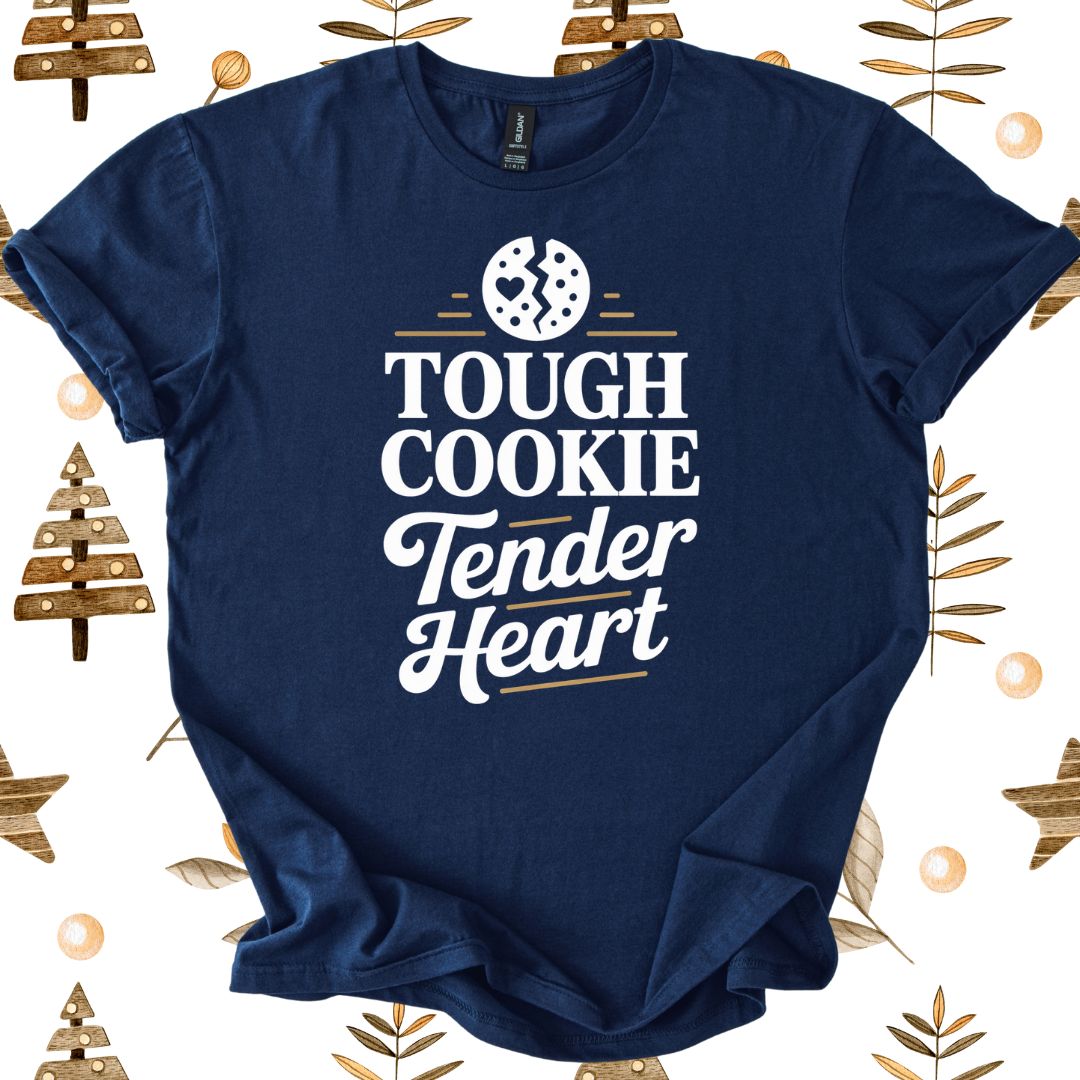 Tough Cookie Tender Heart T-Shirt