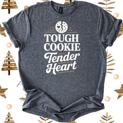Tough Cookie Tender Heart T-Shirt