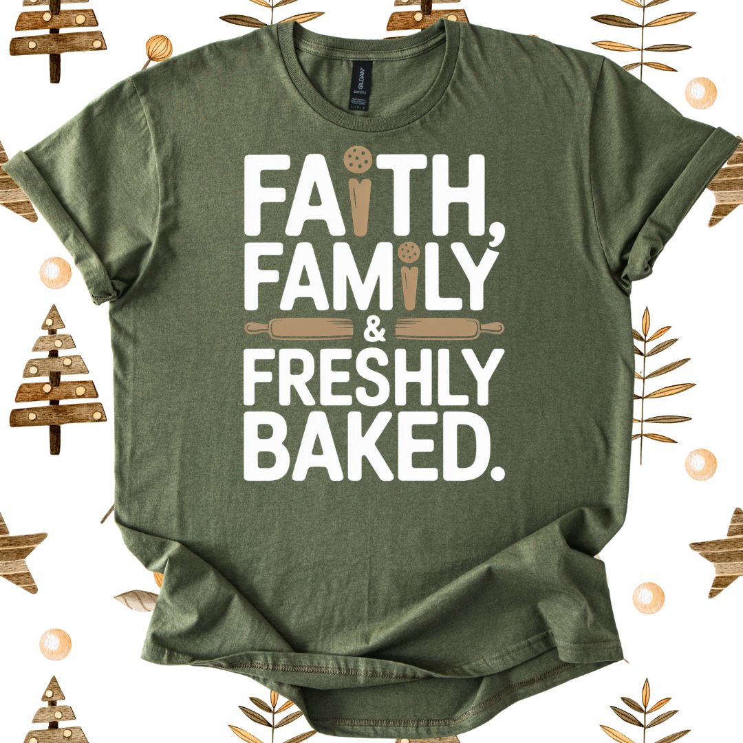 Faith Family & Freshly Baked Xmas T-Shirt