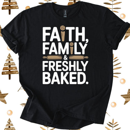 Faith Family & Freshly Baked Xmas T-Shirt