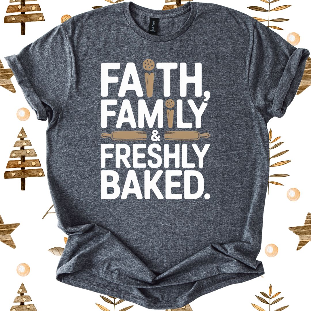 Faith Family & Freshly Baked Xmas T-Shirt