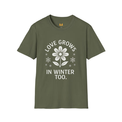 Love Grows in Winter Too T-Shirt