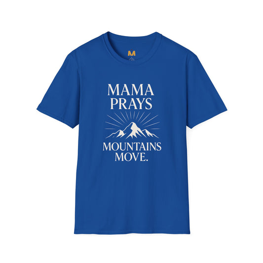 Mama Prays Mountains Move T-Shirt