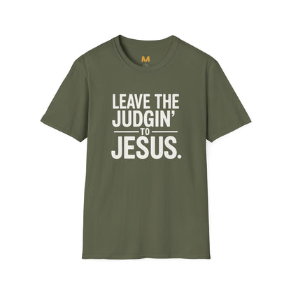 Leave The Judgin' To Jesus T-Shirt