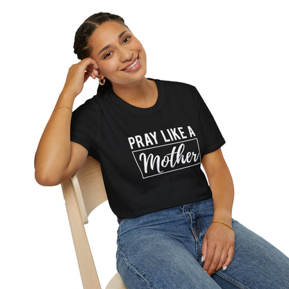 Pray Like a Mother T-shirt
