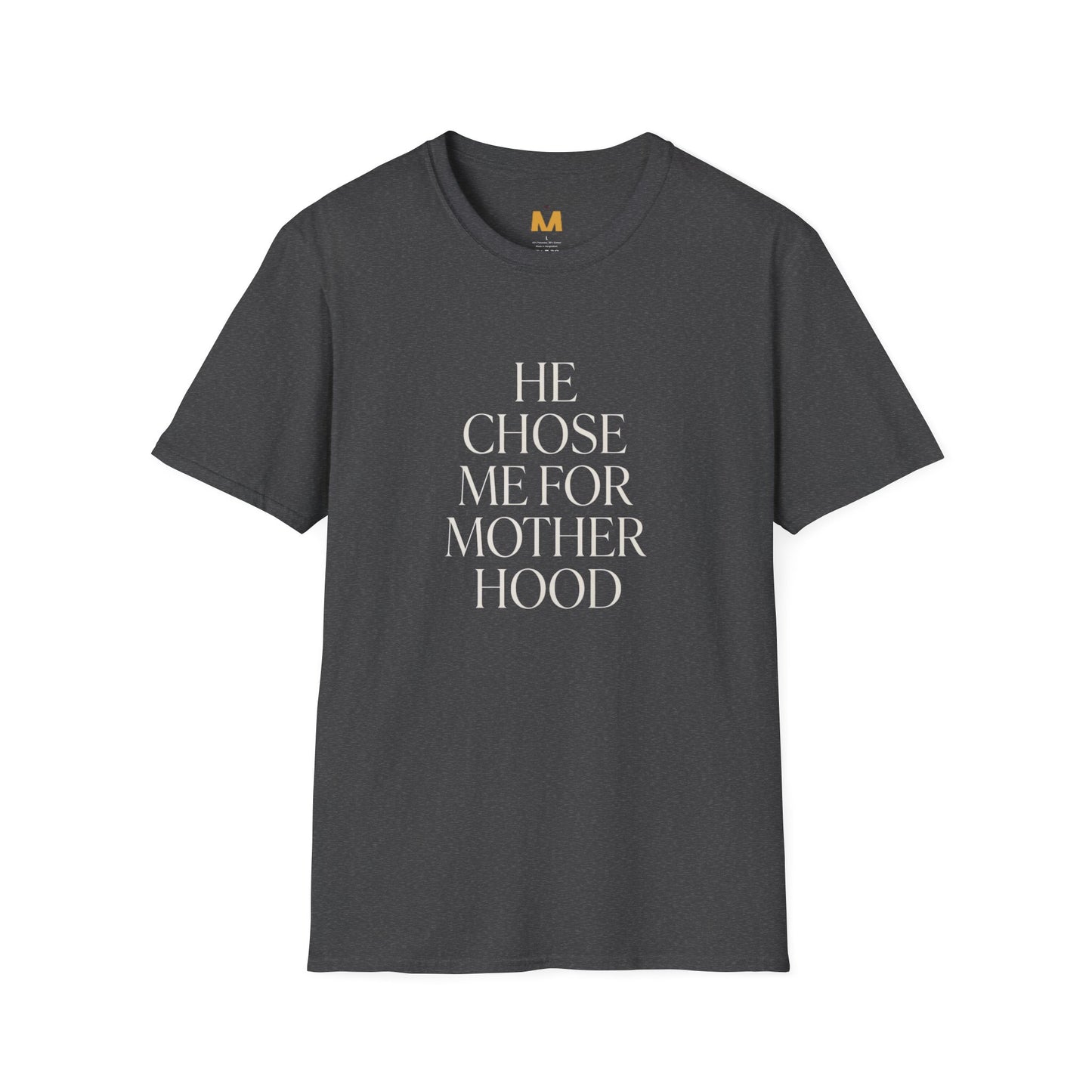 He Chose Me for Motherhood T-shirt