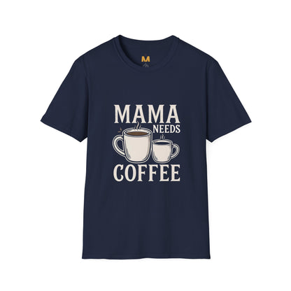 Mama Needs Coffee T-Shirt