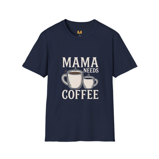 Mama Needs Coffee T-Shirt