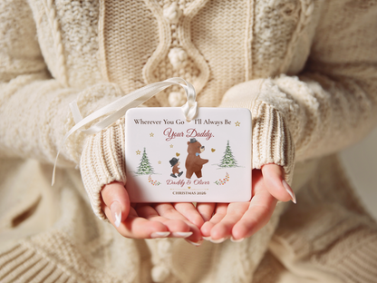 Wherever You Go Daddy Christmas Ornament, Personalized Father and Son Keepsake