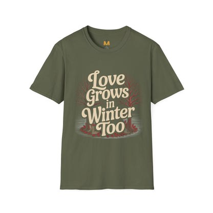Love Grows in Winter Too T-Shirt