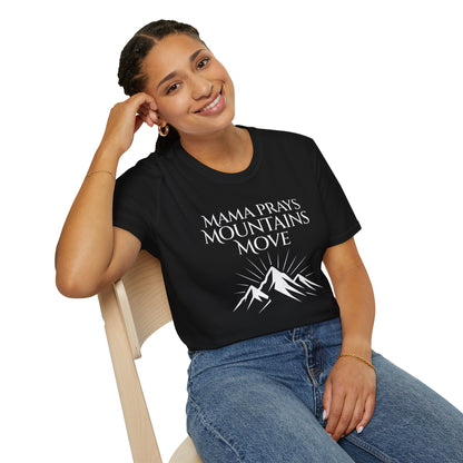 Mama Prays Mountains Move T-Shirt