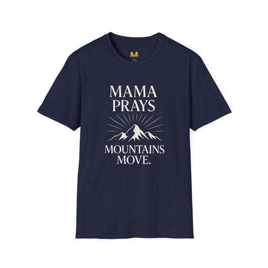 Mama Prays Mountains Move T-Shirt