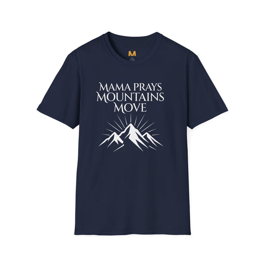 Mama Prays Mountains Move T-Shirt