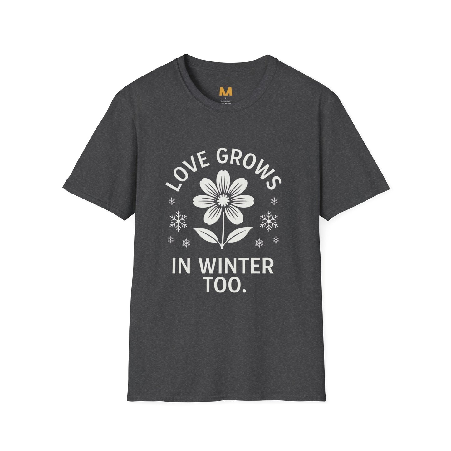 Love Grows in Winter Too T-Shirt