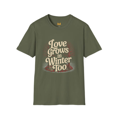 Love Grows in Winter Too T-Shirt