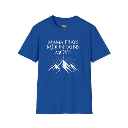 Mama Prays Mountains Move T-Shirt