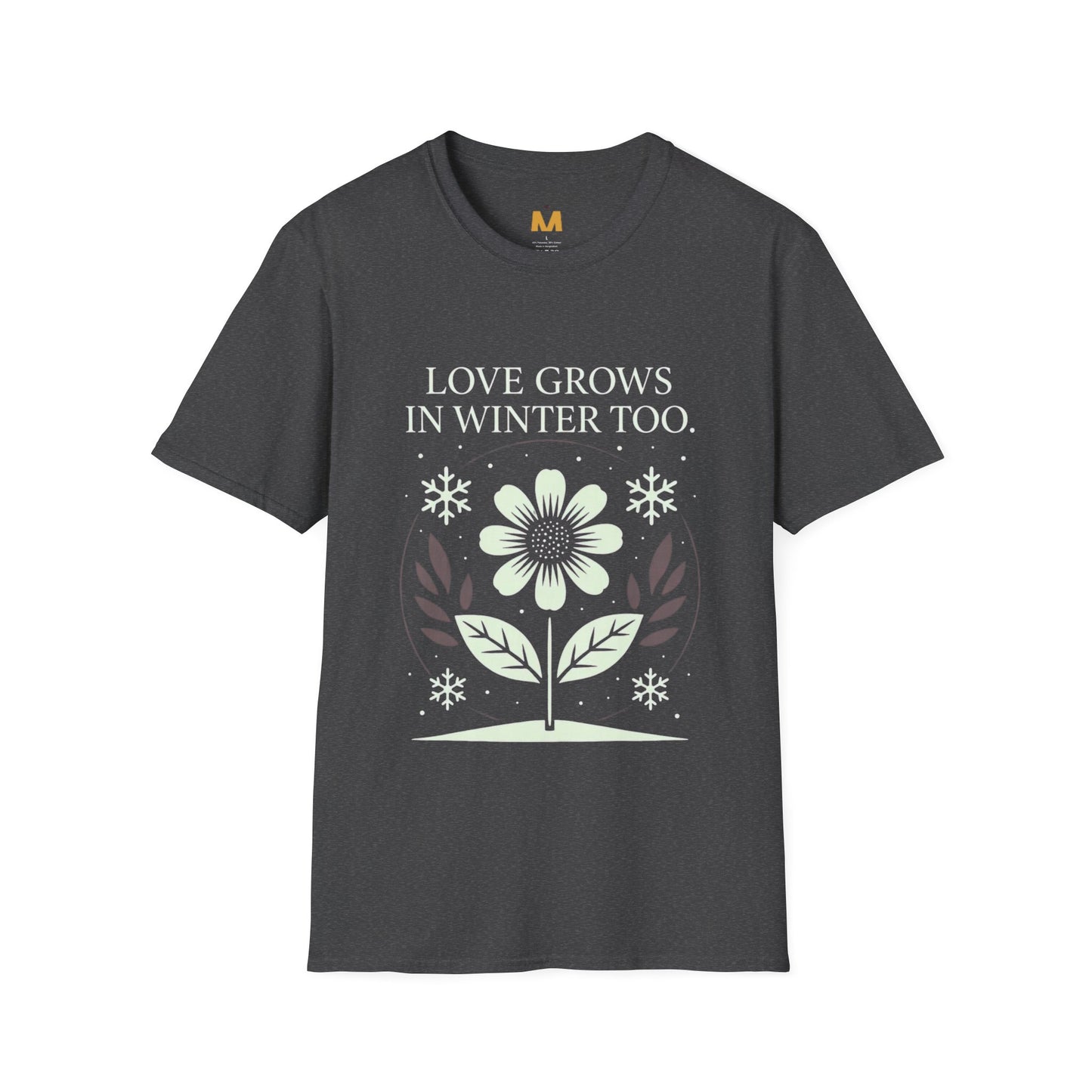 Love Grows in Winter Too T-Shirt