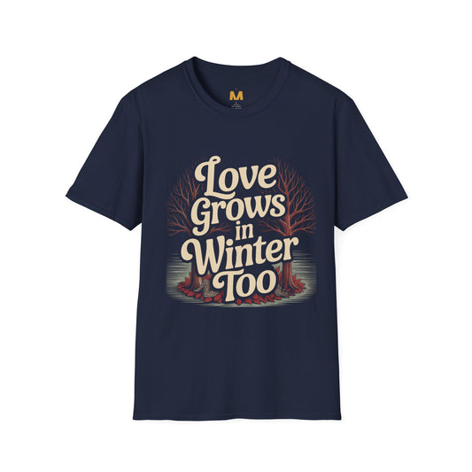 Love Grows in Winter Too T-Shirt