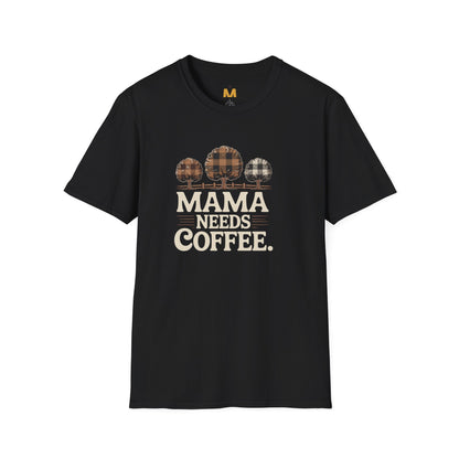 Mama Needs Coffee T-Shirt