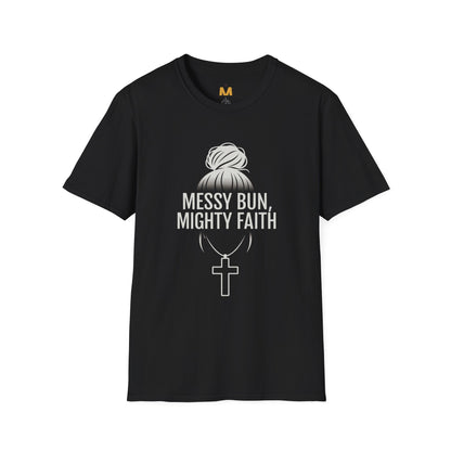 Messy Bun, Might Faith T-shirt